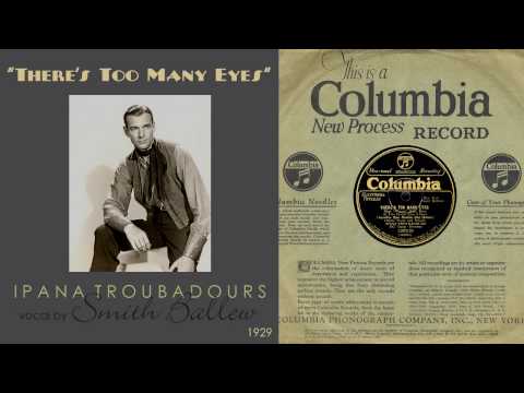 1929, There's Too Many Eyes, Ipana Troubadours, Smith Ballew vocal, HD 78rpm