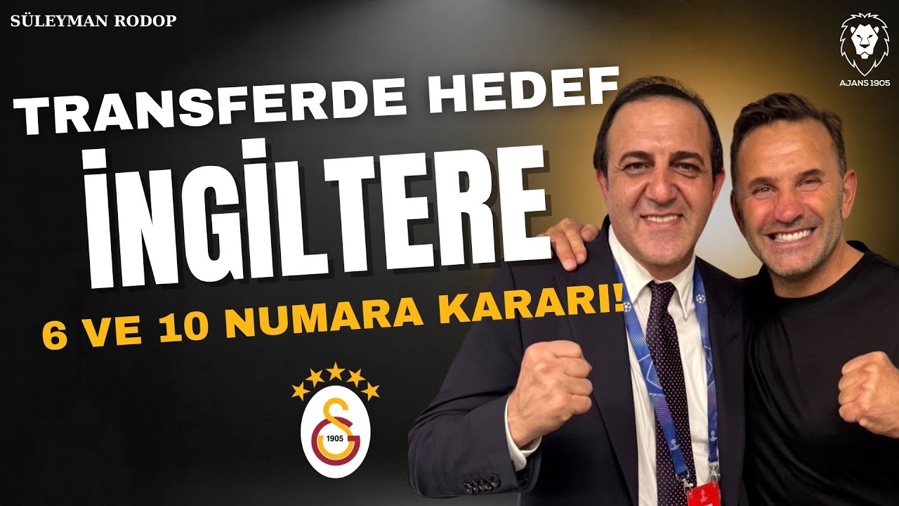 TRANSFERDE HEDEF İNGİLTERE! | 6 VE 10 Transferi Flaş KARARLAR | Derbi Planı, Galatasaray Gündemi