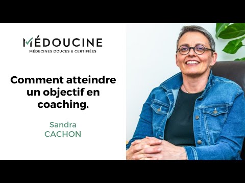 Comment atteindre un objectif en coaching -Sandra Cachon