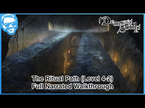 The Ritual Path (Level 4-2) - Full Narrated Walkthrough - Demon's Souls Remake