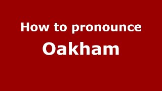 How to pronounce Oakham