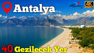 Antalya'da Mutlaka Gezmeniz Gereken 40 Harika Yer (2024) - 4K | Antaly