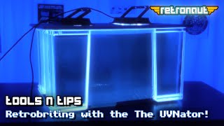 Tools'n'Tips: Retrobriting with The UVNator!