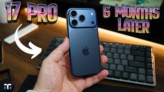 iPhone 17 Pro 6 Months Later: I Love It! (HONEST THOUGHTS)