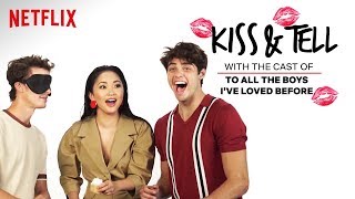 The Cast of To All The Boys I’ve Loved Before Plays Kiss and Tell | Kiss & Tell | Netflix