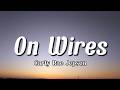 Carly Rae Jepsen - On Wires (Lyrics) | 🌙✨