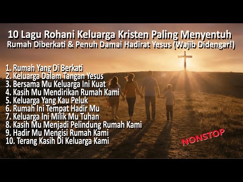 10 Lagu Rohani Keluarga Paling Menyentuh — Bikin Rumahmu Diberkati & Damai dalam Yesus