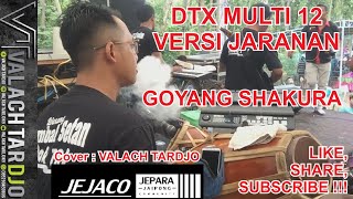 DTX MULTI 12 VERSI JARANAN vs GOYANG SHAKURA Cover...