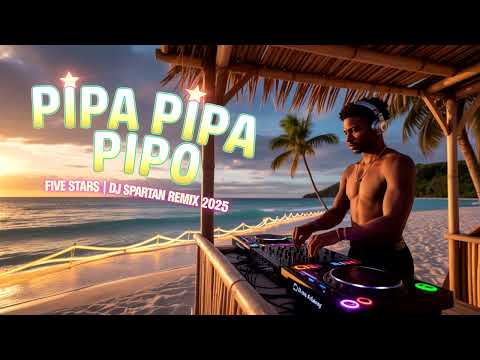 Pipa Pipa Pipo – Five Stars (Spartan Remix 2025)Deejay Spartan