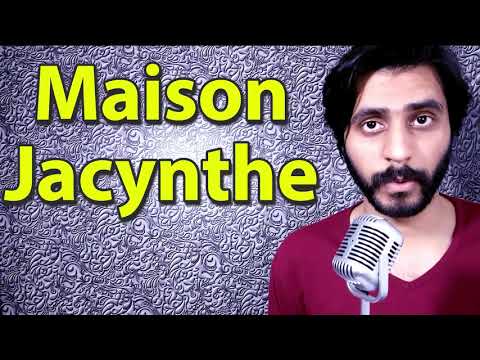 How To Pronounce Maison Jacynthe