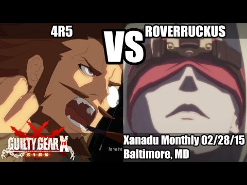 022815 - 4r5 vs RoverRuckus, GGXrd Xanadu Monthly, Baltimore MD