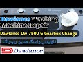 Dawlance DW7500G Washing Machine Repair | Washing | Gearbox Change | Home Repair | Home Appliance