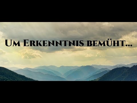 Kurzpredigt: Um Erkenntnis bemüht...