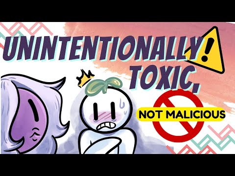6 Signs You’re Unintentionally Toxic, Not Malicious