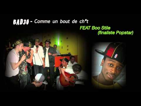 BAD30 - Comme un bout de ch*t  feat  Boo Stile