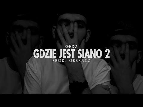 Gedz - Gdzie Jest Siano 2 (feat. Filip [Jurek Kiler]) prod. Grrracz