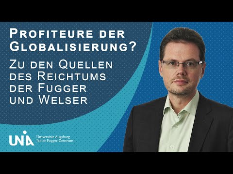 Prof. Mark Häberlein: "Profiteure der Globalisierung? Quellen des Reichtums der Fugger und Welser"