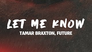 Tamar Braxton, Future - Let Me Know (Lyrics)