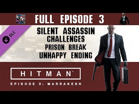 Hitman (2016) Episode 3 Silent Assassin Walkthrough - Prison Break/UnHappy Ending | CenterStrain01