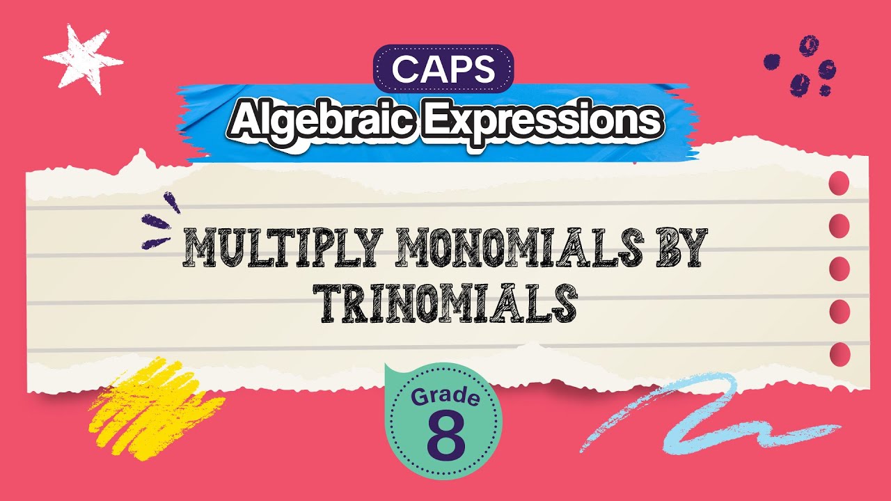 Multiply Monomials by Trinomials