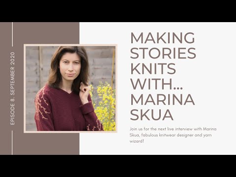 Making Stories Knits With... Marina Skua