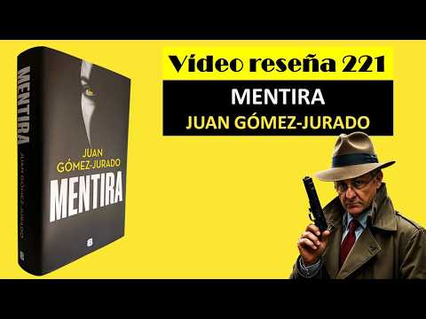 🤥 MENTIRA (Juan Gómez-Jurado) VÍDEO RESEÑA 221