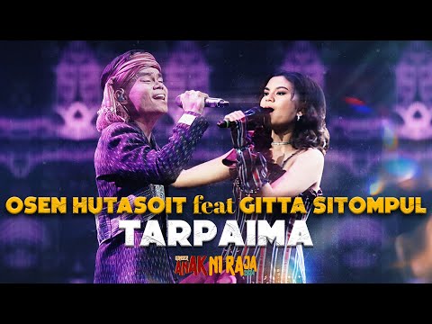 OSEN HUTASOIT Feat GITTA SITOMPUL - TARPAIMA ( Live Konser Anak Ni Raja 2024 )
