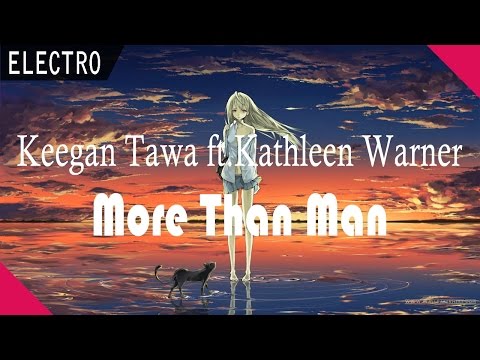 Keegan Tawa ft.Kathleen Warner - More Than Man