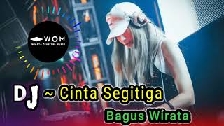 Download lagu Dj Version CINTA SEGITIGA - Bagus Wirata mp3