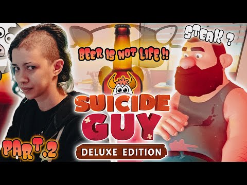 Suicide Guy Part 2  - Turns Out All We Needed Was Beer