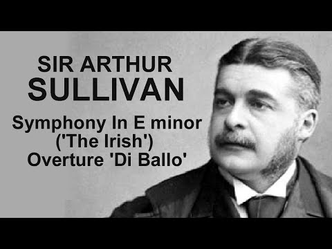 Sullivan: Symphony ('The Irish') / Overture 'Di Ballo / Sir Charles Groves