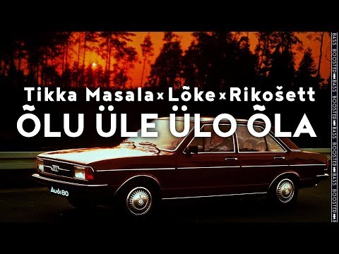 Tikka Masala X Rikošett X Lõke - ÕLU ÜLE ÜLO ÕLA［Bass Boosted］