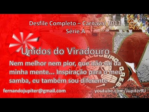 Desfile Completo Carnaval 2013 (COM NARRAÇÃO) - Unidos do Viradouro
