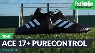 Adidas Ace 17+ Purecontrol review | Play test
