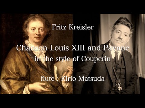 Chanson Louis XIII and Pavane in the style of Couperin (Fritz Kreisler) flute : Kirio Matsuda