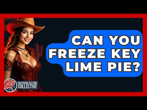 Can You Freeze Key Lime Pie? - Southern Culture Collective