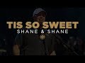 Shane & Shane: Tis So Sweet
