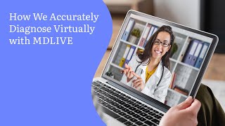 How We Accurately Diagnose Virtually with MDLIVE | Sentara Health Plans
