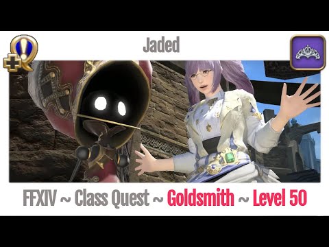FFXIV Goldsmith Class Quest Level 50 ~ A Realm Reborn ~ Jaded