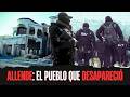 300 VÍCTIMAS Los ZETAS Borraron Un Pueblo La VERDAD De La MASACRE De ALLENDE