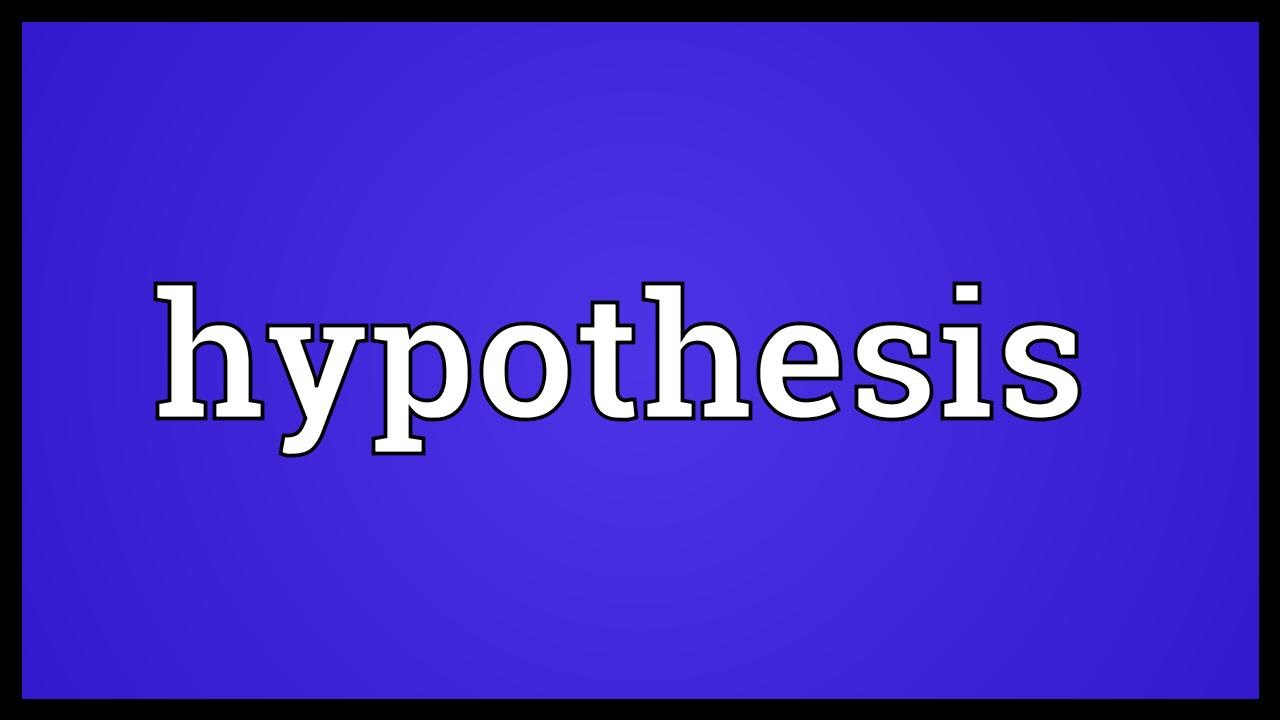 Hypothesis Meaning