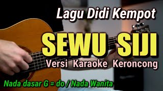 Download lagu SEWU SIJI || DIDI KEMPOT VERSI KARAOKE KERONCONG NADA WANITA / G = do mp3 Download lagu SEWU SIJI || DIDI KEMPOT VERSI KARAOKE KERONCONG NADA WANITA / G = do mp3