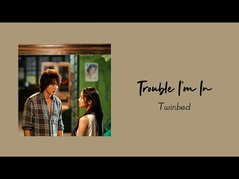 Twinbed - Trouble I'm In 'The Forbidden Flower(夏花) OST' (lyrics)'♡