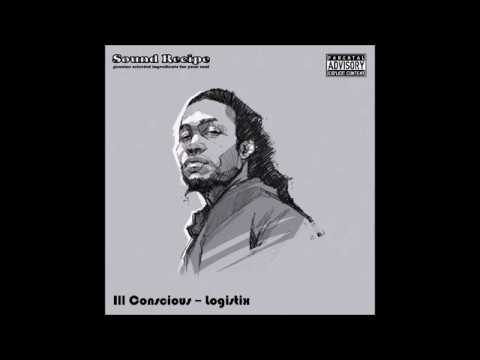 Ill Conscious – Logistix (Full Album)