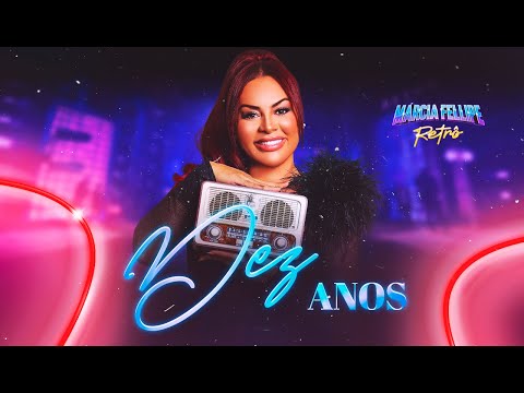 Márcia Fellipe - Dez Anos - Márcia Fellipe Retrô 2