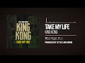King Kong & Little Lion Sound - Take My Life (Official Audio)