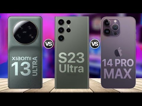 samsung galaxy s23 ultra vs iphone 14 pro max vs xiaomi 13 ultra