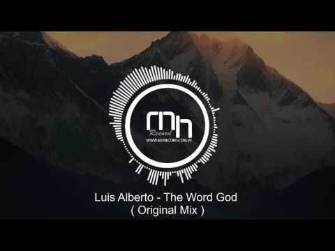 Luis Alberto - The Word God  ( Original Mix )