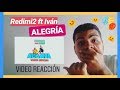 🔥😆 Redimi2 ft Ivan - ALEGRÍA (VÍDEO OFICIAL) 😆🔥 | 😎 VÍDEO REACCIÓN 😎 🔥😆 Redimi2 ft Ivan - ALEGRÍA (VÍDEO OFICIAL) 😆🔥 | 😎 VÍDEO REACCIÓN 😎