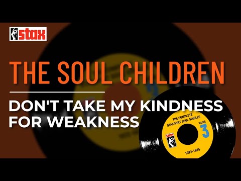 Video thumbnail for Don’t Take My Kindness For Weakness